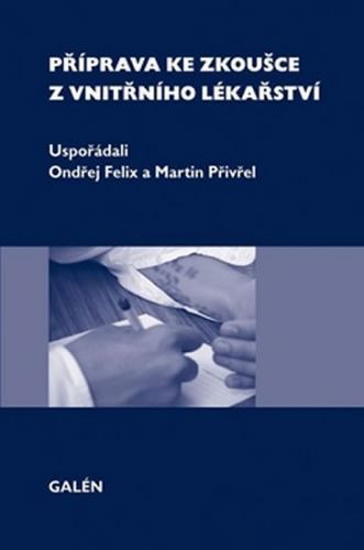 Příprava ke zkoušce z vnitřního lékařství
					 - Felix Ondřej, Přivřel Martin,
