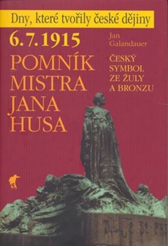 Pomník Mistra Jana Husa
					 - Galandauer Jan