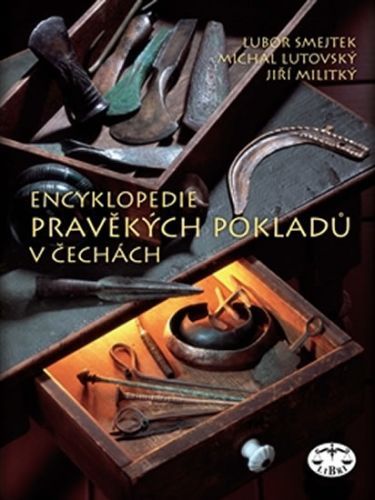 Encyklopedie pravěkých pokladů v Čechách
					 - Smejtek a kolektiv Lubor