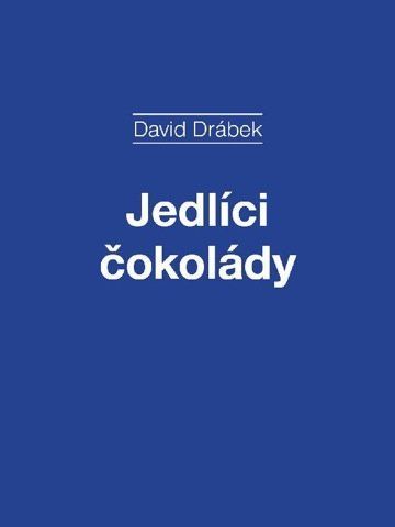 Jedlíci čokolády - David Drábek - e-kniha