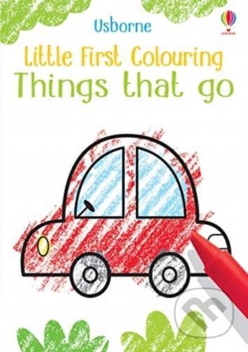 Little First Colouring Things That Go - Kirsteen Robson, Jenny Addison (ilustrácie)