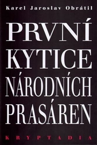 První Kytice národních prasáren - Kryptadia
					 - Obrátil Karel Jaroslav