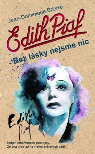 E-kniha: Edith Piaf: Bez lásky nejsme nic od Brierre Jean Dominique