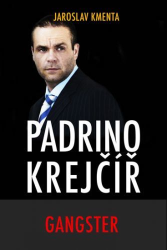 Padrino Krejčíř - Gangster
					 - Kmenta Jaroslav