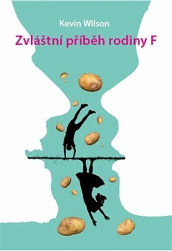 WILSON KEVIN Zvláštní příběh rodiny F