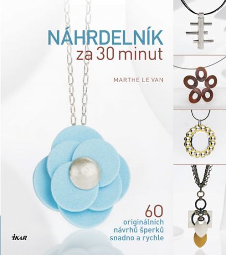 Náhrdelník za 30 minut
					 - Le Van Marthe