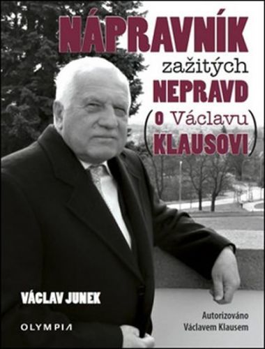 Nápravník zažitých nepravd (o Václavu Klausovi)
					 - Junek Václav