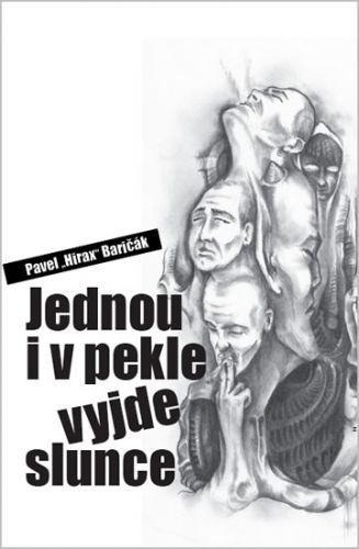 Jednou i v pekle vyjde slunce
					 - Baričák Pavel 