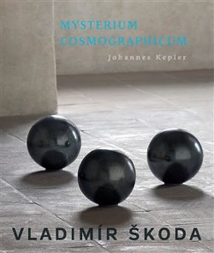 Mysterium Cosmographicum
					 - Škoda Vladimír