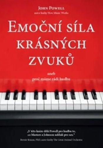 Emoční síla krásných zvuků aneb proč máme rádi hudbu
					 - Powell John