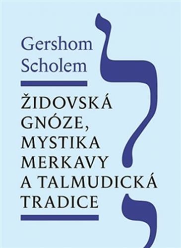 Židovská gnóze, mystika merkavy a talmudická tradice
					 - Scholem Gershom