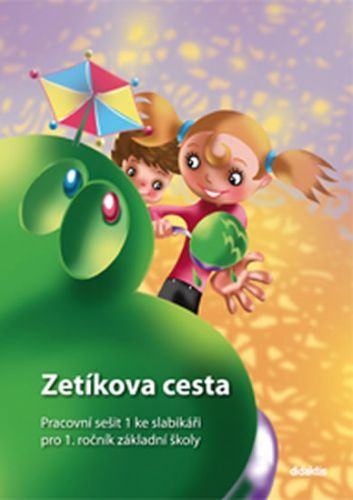 Zetíkova cesta - Pracovní sešit 1 pro 1.ročník ZŠ
					 - Blažková J. a kolektiv