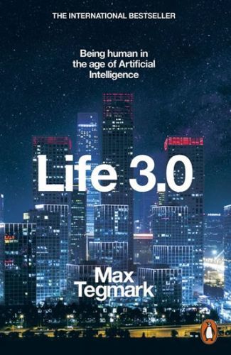 Life 3.0 : Being Human in the Age of Artificial Intelligence
					 - Tagmark Max