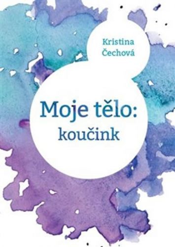 Moje tělo: Koučink
					 - Čechová Kristina