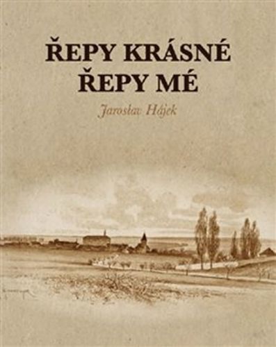 Řepy krásné, Řepy mé
					 - Hájek Jaroslav