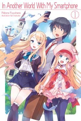 In Another World with My Smartphone: Volume 1 (Fuyuhara Patora)(Paperback)
