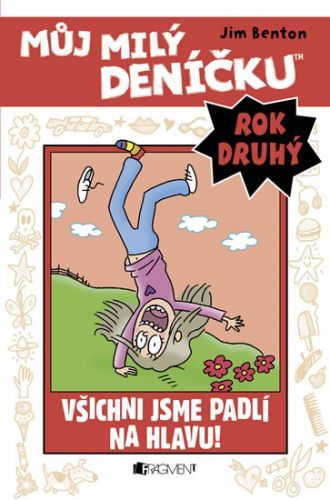 Můj milý deníčku (2. rok) - Všichni jsme padlí na hlavu!
					 - Benton Jim