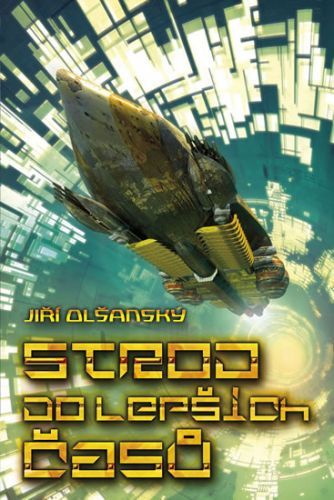 Stroj do lepších časů
					 - Olšanský Jiří