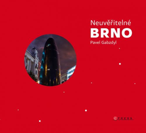 Neuvěřitelné Brno
					 - Gabzdyl Pavel