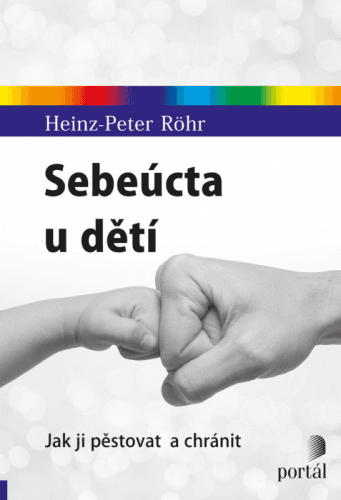 Sebeúcta u dětí - Jak ji pěstovat a chránit