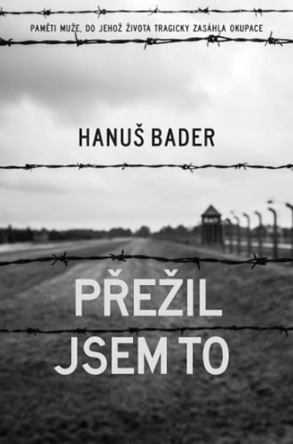 Přežil jsem to
					 - Bader Hanuš