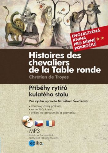 Příběhy rytířů kulatého stolu / Histoires des chevaliers de la Table ronde + CDmp3
					 - de Troyes Chrétien