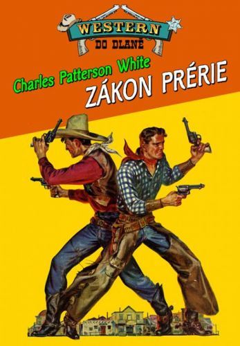 Zákon prérie - Charles Patterson White - e-kniha