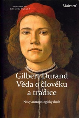 Věda o člověku a tradice - Nový antropologický duch
					 - Durand Gilbert