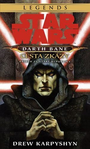 Star Wars - Darth Bane 1. Cesta zkázy
					 - Karpyshyn Drew