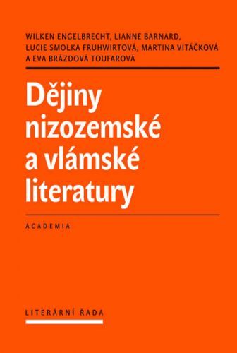 Dějiny nizozemské a vlámské literatury
					 - Wilken Engelbrecht