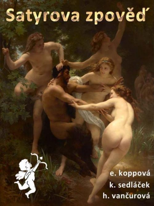 Satyrova zpověď - Eliška Koppová, Helena Vančurová, Karel Sedláček - e-kniha