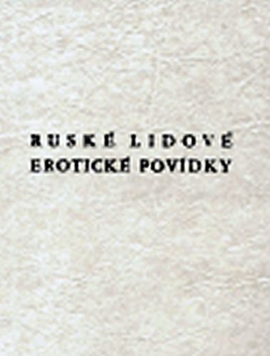 Ruské lidové erotické povídky
					 - neuveden