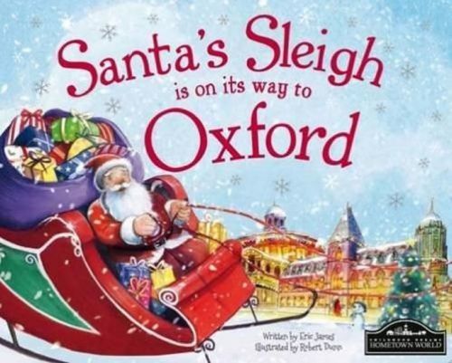 Santa's Sleigh Is On Its Way To Oxford
					 - James Eric