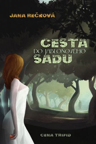 Cesta do jabloňového sadu
					 - Rečková Jana