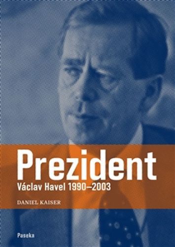 Prezident Václav Havel 1990–2003
					 - Kaiser Daniel