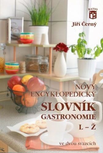 Černý Jiří: Nový Encyklopedický Slovník Gastronomie, L–Ž