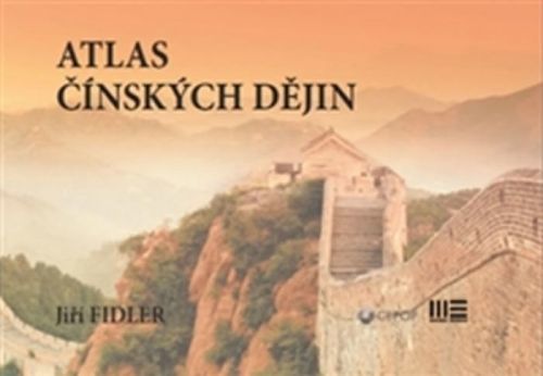 Atlas čínských dějin
					 - Fidler Jiří