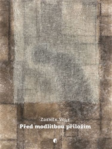 Před modlitbou přiložím
					 - Volf Zdeněk