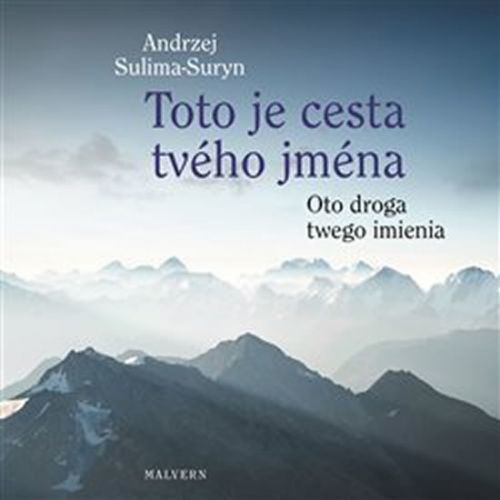 Toto je cesta tvého jména / Oto droga twego imienia
					 - Sulima-Suryn Andrzej