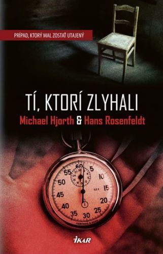 Tí, ktorí zlyhali
					 - Hjorth Michael, Rosenfeldt Hans
