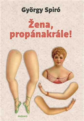 Žena, propánakrále!
					 - Spiró György