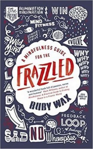 A Mindfulness Guide for the Frazzled
					 - Wax Ruby