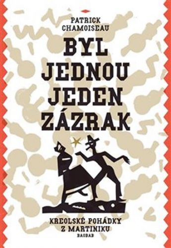 Byl jednou jeden zázrak
					 - Chamoiseau Patrick