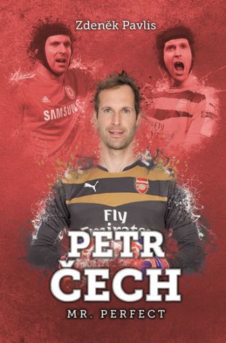 Petr Čech - Mr. Perfect
					 - Pavlis Zdeněk