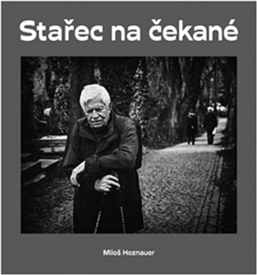 Stařec na čekané
					 - Hoznauer Miloš