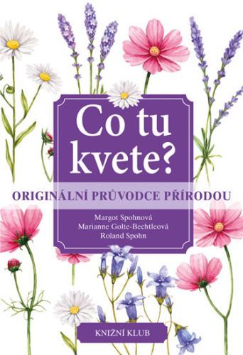 Co tu kvete? Originální průvodce přírodou
					 - Spohnová a kolektiv Margot