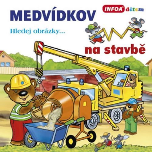Medvídkov – na stavbě
					 - neuveden