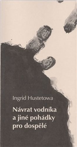 Návrat vodníka a jiné pohádky pro dospělé
					 - Hustetowa Ingrid