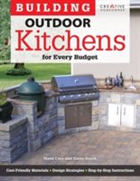 Building Outdoor Kitchens for Every Budget (Cory Steve)(Paperback)