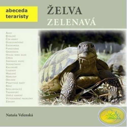 Želva zelenavá - Abeceda teraristy - 2. vydání
					 - Velenská Nataša